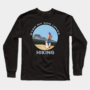 Even My Dog Loves Hiking Long Sleeve T-Shirt